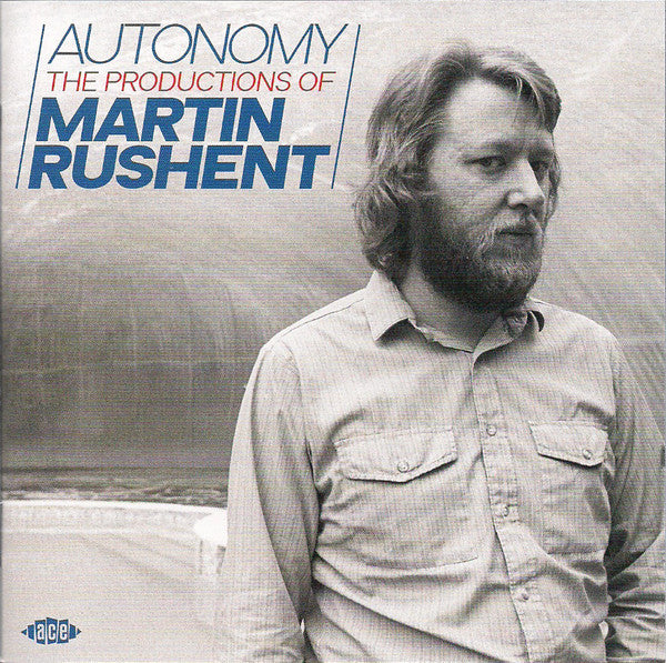 VARIOUS ARTISTS - AUTONOMY: THE PRODUCTIONS OF MARTIN RUSHENT