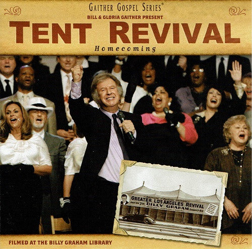 GAITHER BILL & GLORIA - TENT REVIVAL HOMECOMING