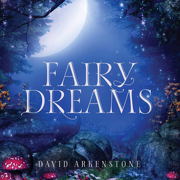 ARKENSTONE,DAVID - FAIRY DREAMS