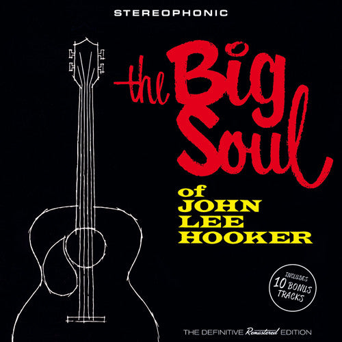 HOOKER,JOHN LEE - BIG SOUL OF JOHN LEE HOOKER (10 BONUS TRACKS)