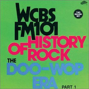 VARIOUS ARTISTS - WCBS FM101.1 - HISTORY OF ROCK: DOO WOP ERA PT.1