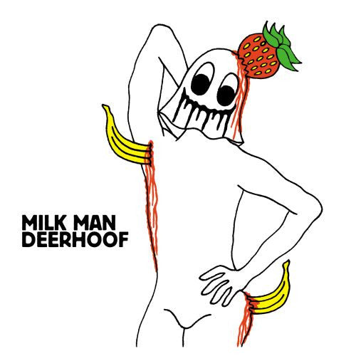 DEERHOOF - MILK MAN