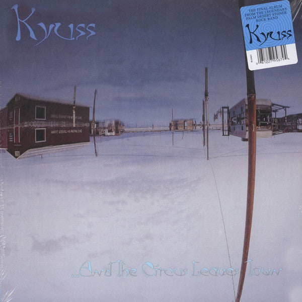 KYUSS - AND THE CIRCUS LEAVES TOWN