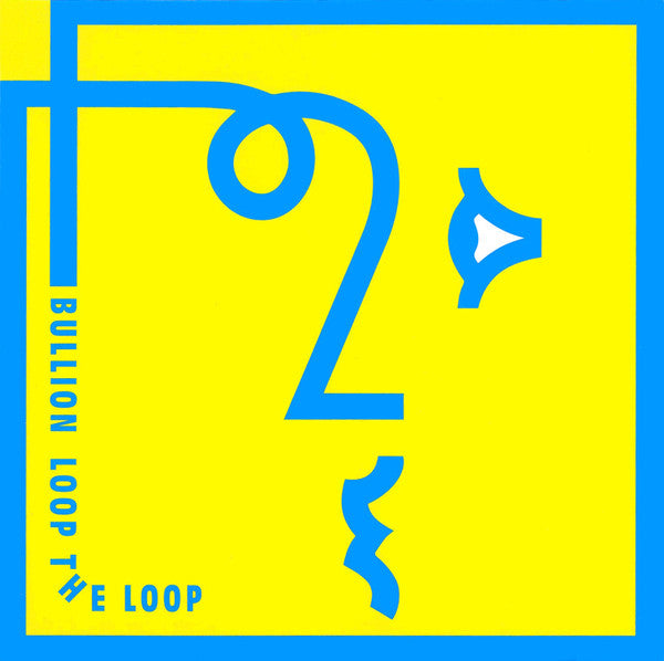 BULLION - LOOP THE LOOP