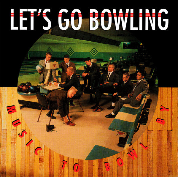 LET'S GO BOWLING - MUSIC TO BOWL BY