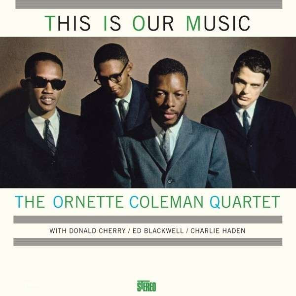 COLEMAN,ORNETTE QUARTET - THIS IS OUR MUSIC
