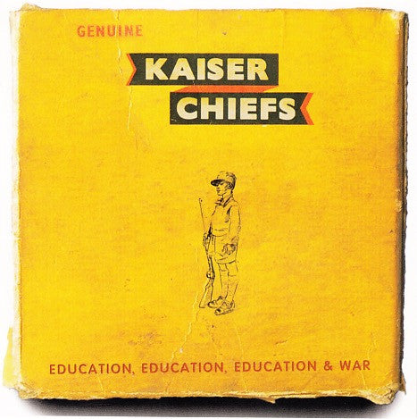 KAISER CHIEFS - EDUCATION EDUCATION EDUCATION & WAR