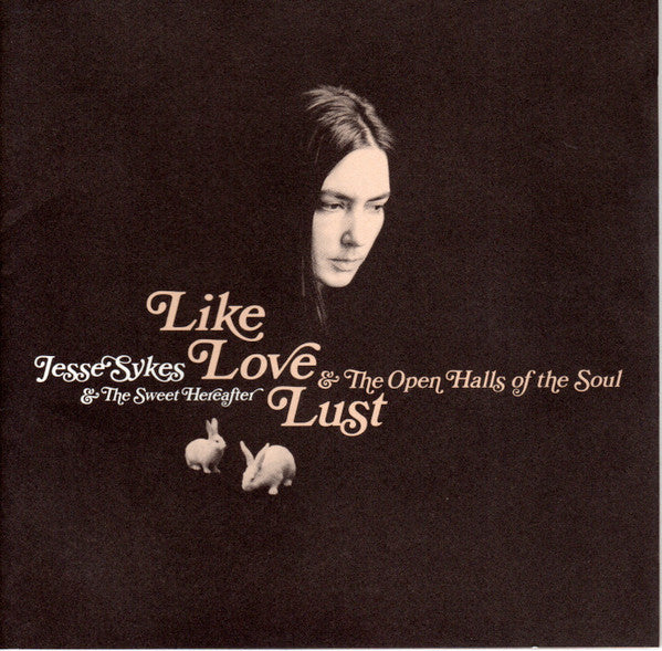 SYKES,JESSE & THE SWEET HEREA - LIKE LOVE LUST & THE OPEN HALLS OF THE SOUL