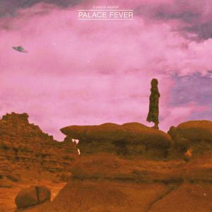 PALACE FEVER - SING ABOUT LOVE LUNATICS & SPACESHIPS