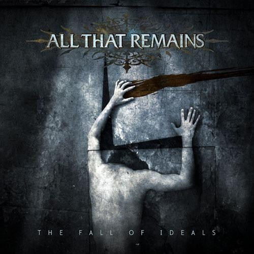 ALL THAT REMAINS - FALL OF IDEALS