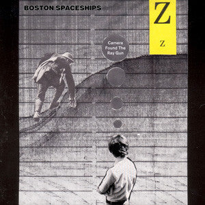 BOSTON SPACESHIPS - CAMERA FOUND THE RAY GUN