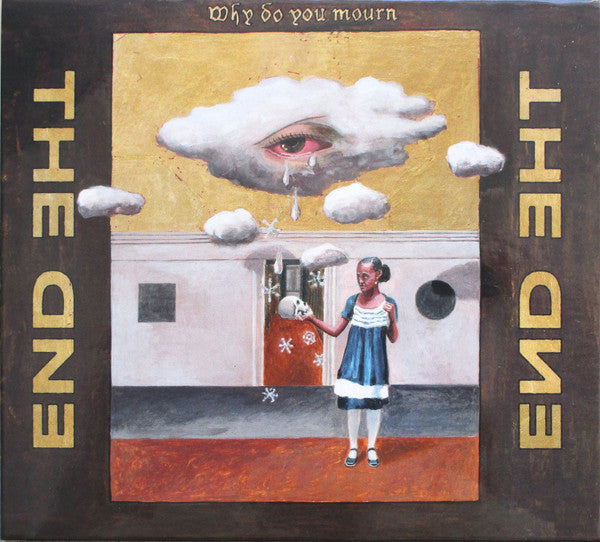 END - WHY DO YOU MOURN