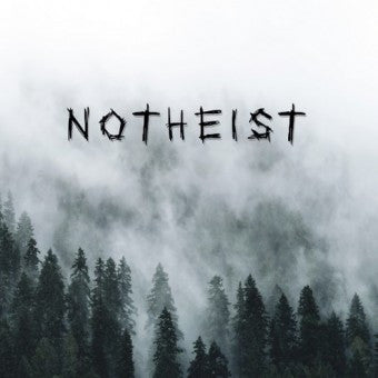 NOTHEIST - NOTHEIST