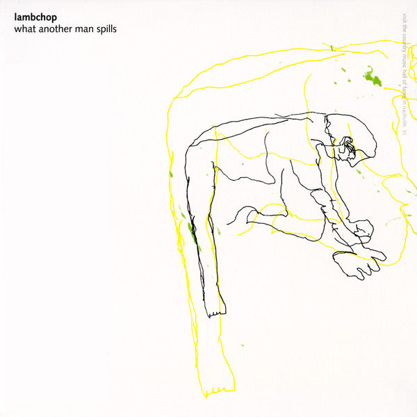 LAMBCHOP - WHAT ANOTHER MAN SPILLS