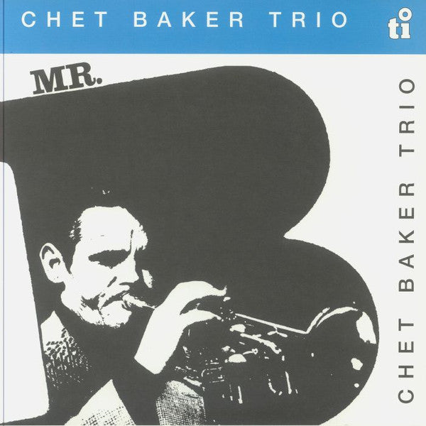BAKER,CHET TRIO - MR.B (40TH ANNIVERSARY ) (TRANSLUCENT BLUE VINYL)