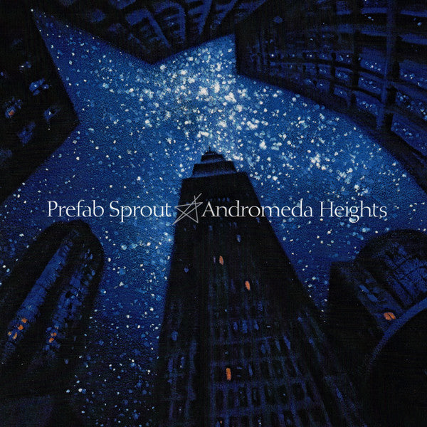PREFAB SPROUT - ANDROMEDA HEIGHTS (REMASTERED)