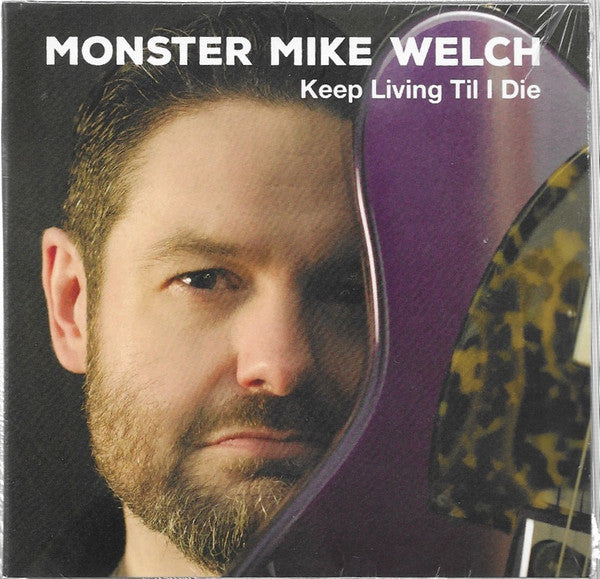 WELCH MONSTER MIKE - KEEP LIVINNG TIL I DIE