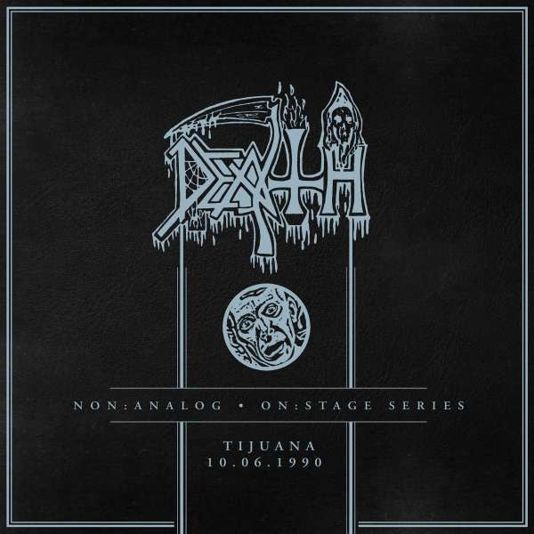 DEATH - NON:ANALOG - ON:STAGE SERIES - TIJUANA 10-06-1990