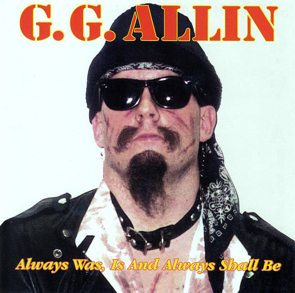 ALLIN,GG - ALWAYS WAS, IS AND ALWAYS SHALL BE