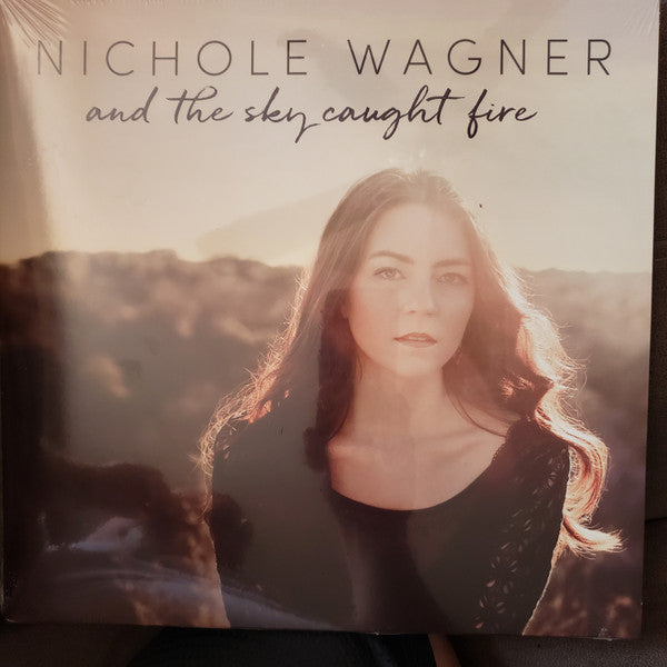 WAGNER,NICHOLE - & THE SKY CAUGHT FIRE