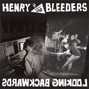 HENRY & THE BLEEDERS - LOOKING BACKWARDS