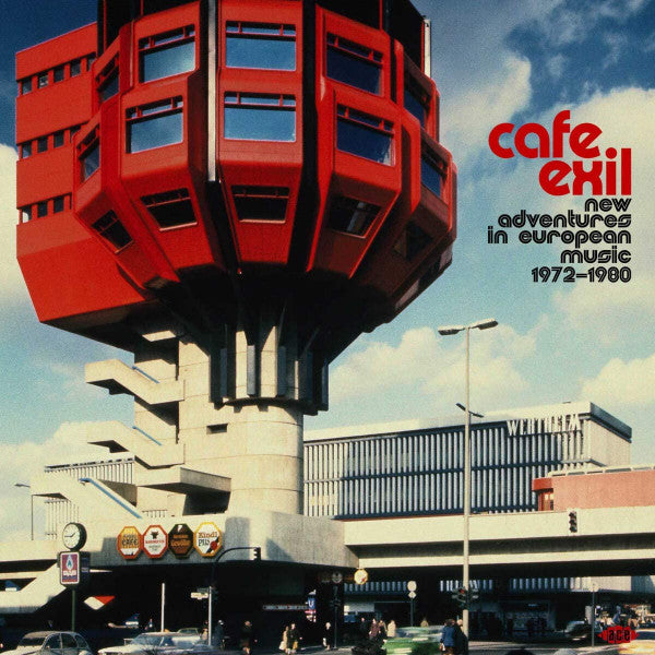 VARIOUS ARTISTS - CAFE EXIL: NEW ADVENTURES IN EUROPEAN MUSIC 1972-1980