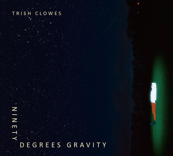 CLOWES,TRISH - NINETY DEGREES GRAVITY