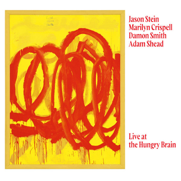 CRISPELL,MARILYN; JASON STEIN; DAMON SMITH; ADAM SHEAD - LIVE AT THE HUNGRY BRAIN