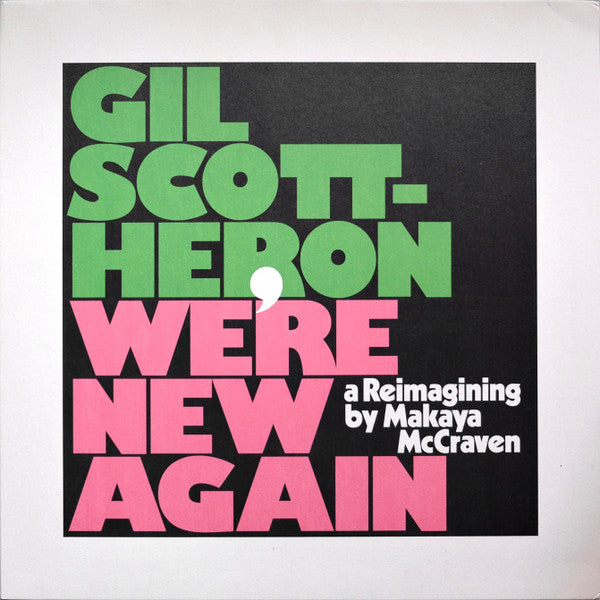 SCOTT-HERON GIL - WE'RE NEW AGAIN - A REIMAGINING BY MAKAYA MCCRAVEN