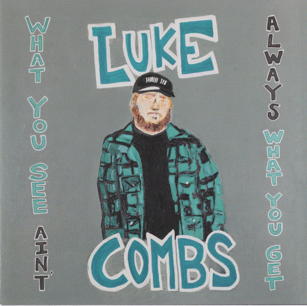 COMBS,LUKE - WHAT YOU SEE AIN'T ALWAYS WHAT YOU GET (DELUXE EDITION/2CD)
