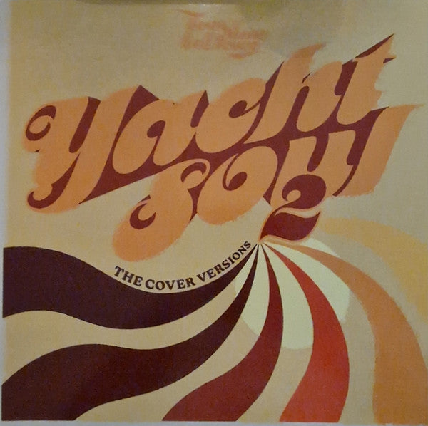 VARIOUS ARTISTS - TOO SLOW TO DISCO: YACHT SOUL 2 - THE COVER VERSIONS