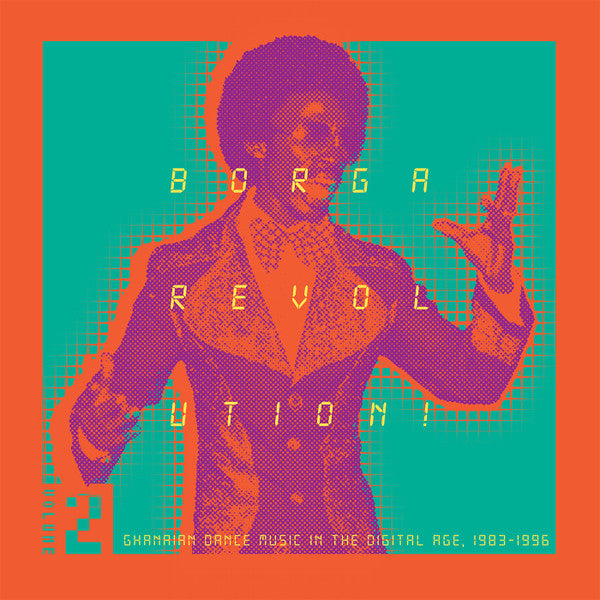 VARIOUS ARTISTS - BORGA REVOLUTION! GHANAIAN DANCE MUSIC IN THE DIGITAL AGE (2LP)