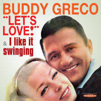 GRECO,BUDDY - LET'S LOVE/I LIKE IT SWINGING