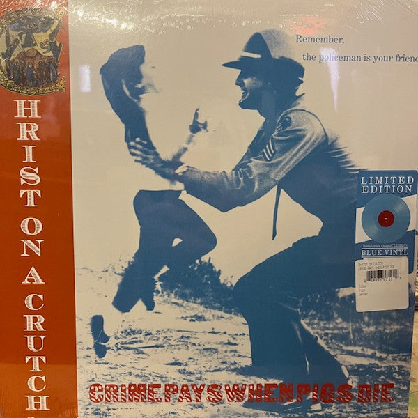 CHRIST ON A CRUTCH - CRIME PAYS WHEN PIGS DIE (BLUE VINYL)