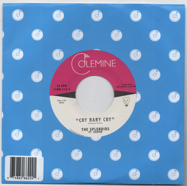 SPLENDIDS & EAMON - CRY BABY CRY / BLAME MY HEART