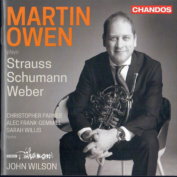 OWEN,MARTIN; CHRISTOPHER PARKES; ALEC FRANK-GEMMILL; SARAH WILLIS; BBC PHILHARMONIC - MARTIN OWEN PLAYS STRAUSS, SCHUMANN & WEBER