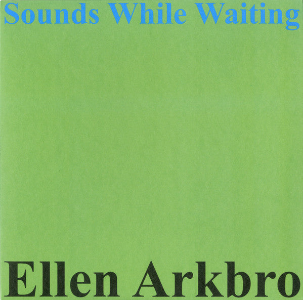 ARKBRO,ELLEN - SOUNDS WHILE PLAYING
