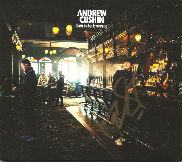CUSHIN,ANDREW - LOVE IS FOR EVERYONE