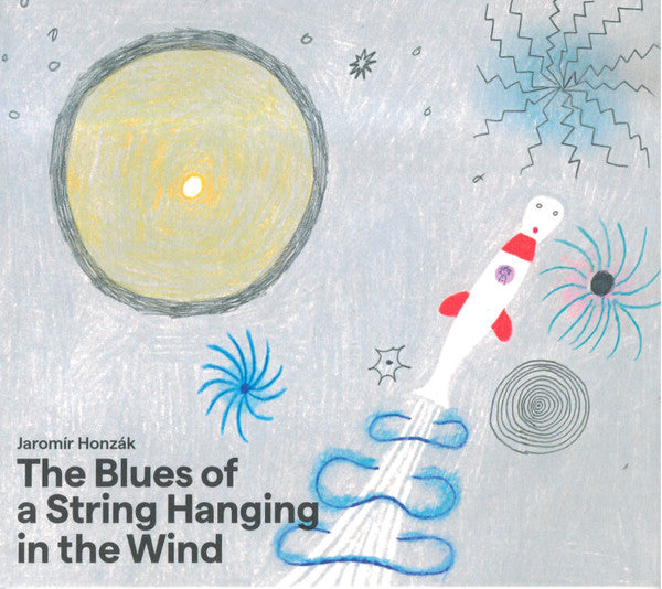 HONZAK,JAROMIR / DORUZKA,DAVID / NOVAK,MARTIN - BLUES OF A STRING HANGING IN THE WIND