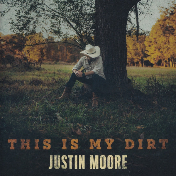 MOORE,JUSTIN - THIS IS MY DIRT