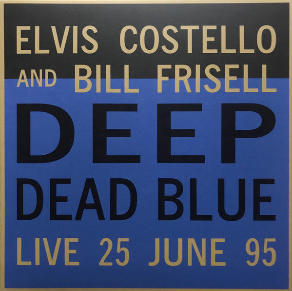 COSTELLO,ELVIS & BILL FRISELL - DEEP DEAD BLUE (LIVE) (LIMITED/TRANSLUCENT BLUE VINYL/180G/NUMBERED)