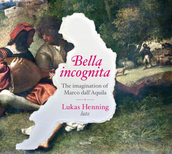 HENNING,LUKAS - LUKAS HENNING: BELLA INCOGNITA - THE IMAGINATION OF MARCO DALL'AQUILA
