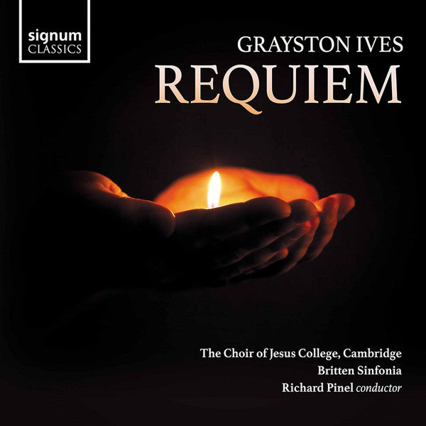 CHOIR OF JESUS COLLEGE, CAMBRIDGE; BRITTEN SINFONIA - IVES: REQUIEM