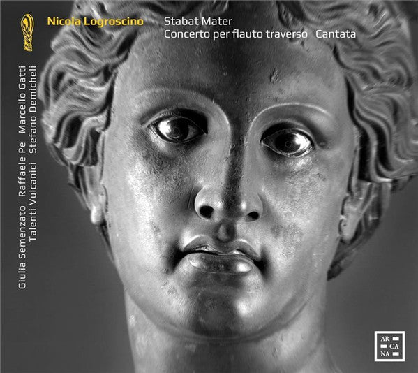 SEMENZATO,GIULIA; RAFFAELE PE; MARCELLO GATTI - LOGROSCINO: STABAT MATER; CONCERTO PER FLAUTO; CANTATA “ECCO L’ARA, ECCO IL NUME”