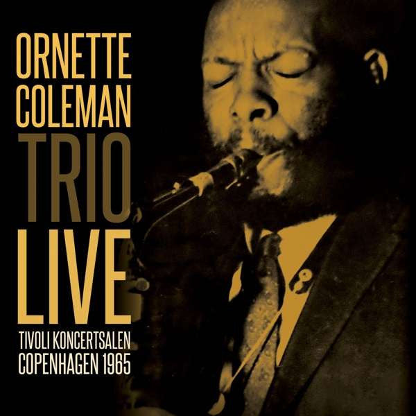 COLEMAN,ORNETTE TRIO - TIVOLI KONCERTSALEN COPENHAGEN 1965