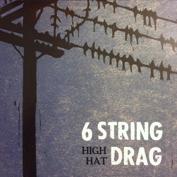 6 STRING DRAG - HIGH HAT (REISSUE)