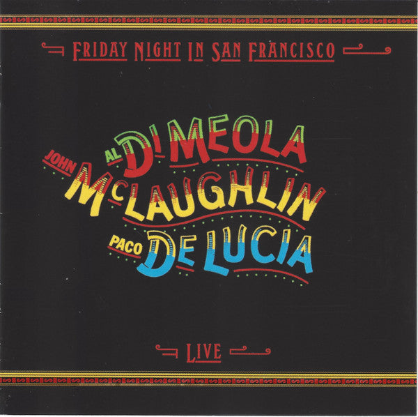 MCLAUGHLIN,JOHN / AL DI MEOLA / PACO DE LUCIA - FRIDAY NIGHT IN SAN FRANCISCO
