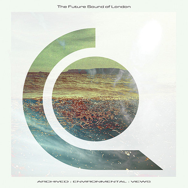 FUTURE SOUND OF LONDON - ARCHIVED - ENVIRONMENTAL : VIEWS