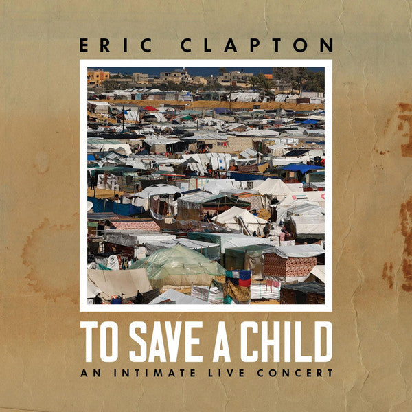 CLAPTON,ERIC - TO SAVE A CHILD (CD/BLU-RAY)