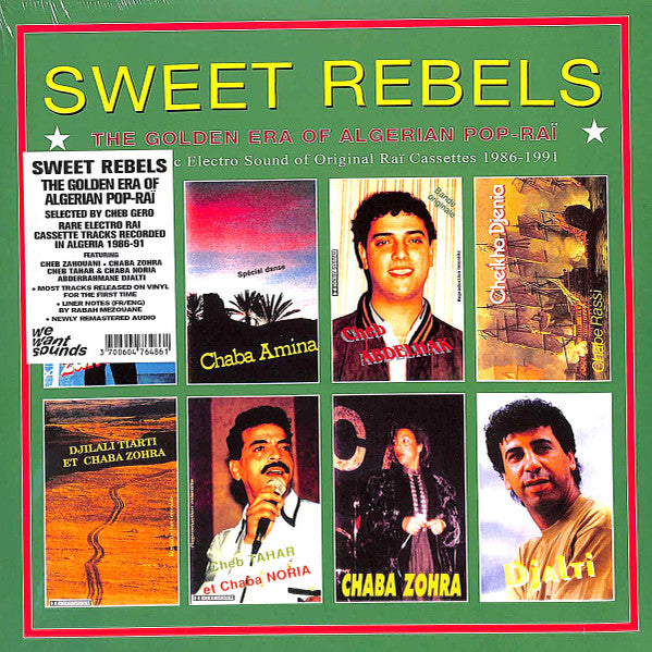 VARIOUS ARTISTS - SWEET REBELS: THE GOLDEN ERA OF ALGERIAN POP-RAI - THE ECSTATIC ELECTRO SOUND OF ORIGINAL RAI CASSE